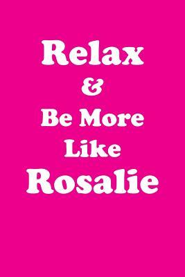 Full Download Relax & Be More Like Rosalie Affirmations Workbook Positive Affirmations Workbook Includes: Mentoring Questions, Guidance, Supporting You - Affirmations World file in PDF