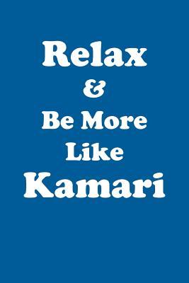 Read Online Relax & Be More Like Kamari Affirmations Workbook Positive Affirmations Workbook Includes: Mentoring Questions, Guidance, Supporting You - Affirmations World file in ePub