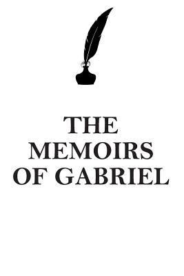 Read Online THE MEMOIRS OF GABRIEL AFFIRMATIONS WORKBOOK Positive Affirmations Workbook Includes: Mentoring Questions, Guidance, Supporting You - Affirmations World file in ePub