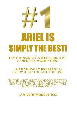 Read ARIEL IS SIMPLY THE BEST AFFIRMATIONS WORKBOOK Positive Affirmations Workbook Includes: Mentoring Questions, Guidance, Supporting You - Affirmations World file in PDF