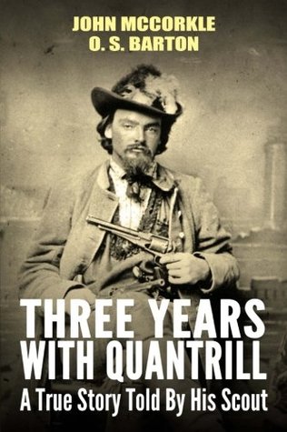 Read Online Three Years with Quantrill: A True Story Told By His Scout - John McCorkle file in PDF