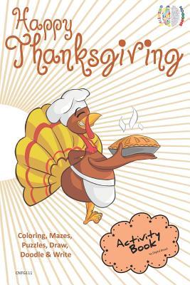 Read Online Happy Thanksgiving Activity Book Coloring, Mazes, Puzzles, Draw, Doodle and Write: Creative Noggins for Kids Thanksgiving Holiday Coloring Book with Cartoon Pictures Cntg111 - Digital Bread | PDF