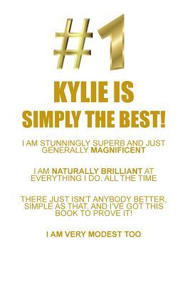 Read KYLIE IS SIMPLY THE BEST AFFIRMATIONS WORKBOOK Positive Affirmations Workbook Includes: Mentoring Questions, Guidance, Supporting You - Affirmations World file in PDF