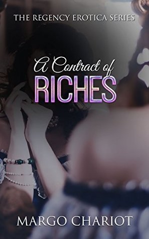 Full Download A Contract of Riches: Book Two: James (The Regency Erotica Series) - Margo Chariot file in PDF