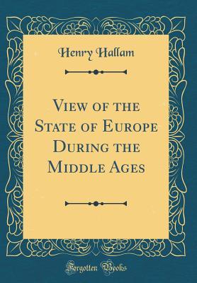 Full Download View of the State of Europe During the Middle Ages (Classic Reprint) - Henry Hallam file in PDF