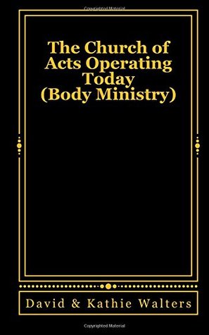 Download The Church of Acts Operating Today: Body Ministry - David & Kathie Walters file in ePub