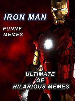 Read Iron man Memes: The ultimate books of Iron man memes - Memes Club | PDF