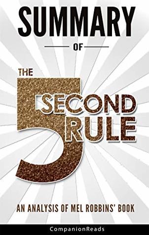 Read Online Summary of The 5 Second Rule: An Analysis of Mel Robbins' Book - CompanionReads Summary file in PDF