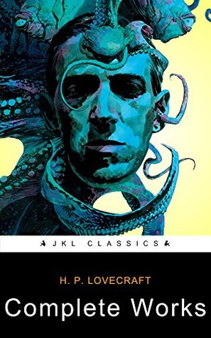 Read Online HP Lovecraft Complete Works: (Active TOC, Active Footnotes, Unabridged, Illustrated) Complete Collection Fiction and Non Fiction - H.P. Lovecraft file in ePub