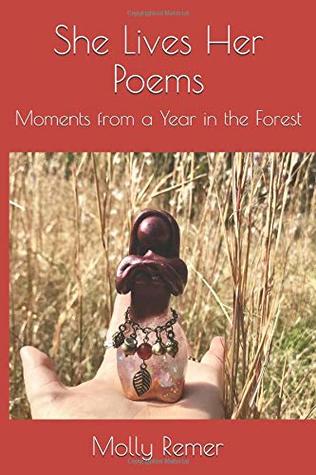 Read Online She Lives Her Poems: Moments from a Year in the Forest - Molly Remer file in ePub