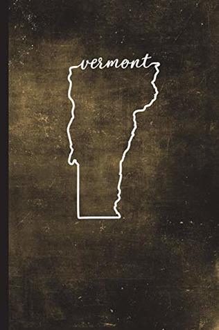 Read Vermont: 6 x 9   128 Pages: Alaska State Silhouette Hand Lettering Cursive Script Design on Soft Matte Cover   Notebook, Diary, Composition Book for fans of the Green Mountain State in Montpelier - Print Frontier file in ePub