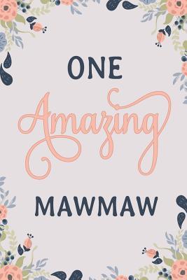 Read One Amazing Mawmaw: Mawmaw Notebook Mawmaw Journal Mawmaw Workbook Mawmaw Memories Journal -  | PDF