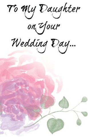 Read To My Daughter On Your Wedding Day (Wedding Day Journal, Notebook, Diary) - Cultural Bindings | PDF