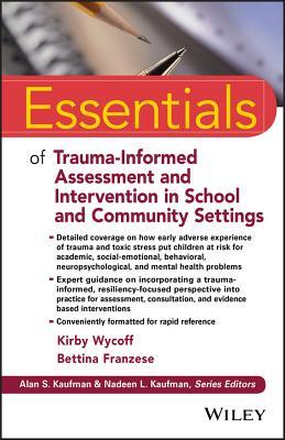 Read Online Essentials of Trauma-Informed Assessment and Intervention in School and Community Settings - Bettina Franzese file in PDF