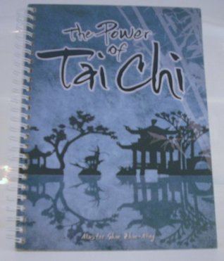 Download The Power of Tai Chi by Master Shao Zhao-Ming (2009) Spiral-bound - Master Shao Zhao-Ming file in PDF