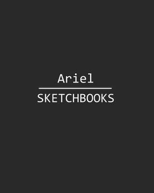 Download Ariel Sketchbook: 140 Blank Sheet 8x10 Inches for Write, Painting, Render, Drawing, Art, Sketching and Initial Name on Matte Black Color Cover, Ariel Sketchbook - J B Sboon file in PDF