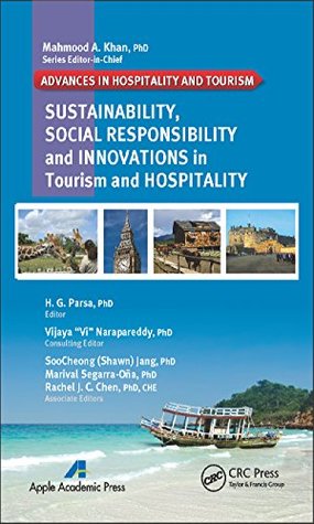 Download Sustainability, Social Responsibility, and Innovations in the Hospitality Industry (Advances in Hospitality and Tourism) - H.G. Parsa | PDF