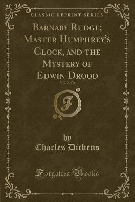 Read Barnaby Rudge; Master Humphrey's Clock, and the Mystery of Edwin Drood, Vol. 2 of 2 - Charles Dickens file in ePub