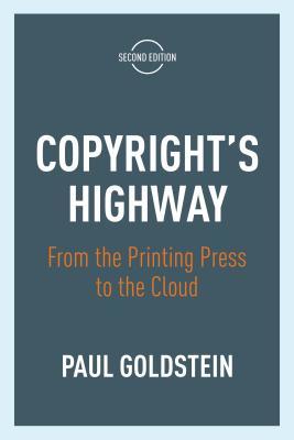 Full Download Copyright's Highway: From the Printing Press to the Cloud, Second Edition - Paul Goldstein | ePub