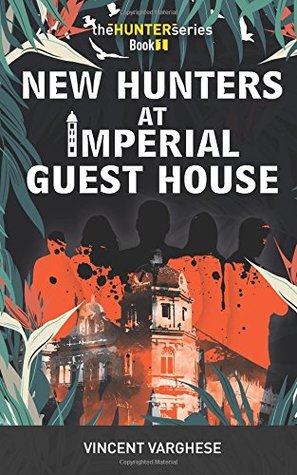 Download New Hunters at Imperial Guest House: The Hunter Series Book One - Vincent Varghese file in ePub