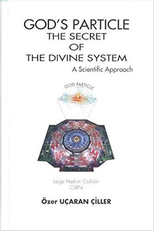 Read God's Particle The Secret Of The Divine System - Özer Uçuran Çiller | ePub