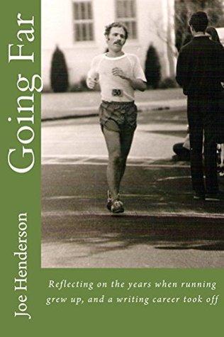 Download Going Far: Reflecting on the years when running grew up, and a writing career took off - Joe B. Henderson | ePub