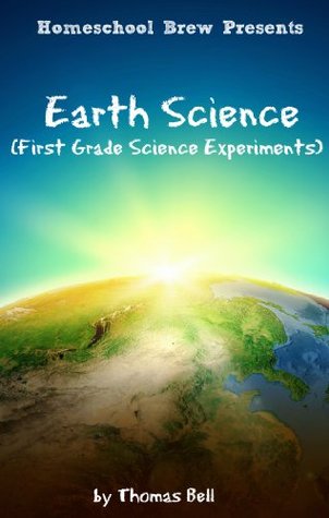 Read Earth Science: First Grade Science Experiments - Thomas Bell file in PDF