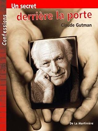 Read Un Secret Derri're La Porte (English and French Edition) - Claude Gutman | ePub