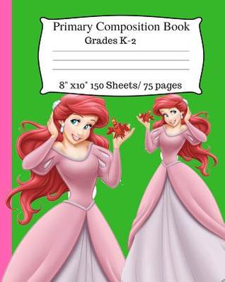 Download Primary Composition Book: Cute Princess Notebook, Story Paper with Dotted Mid Line for Grades K-2. 8x10, 150 Pages/75 Sheets. Writing Paper for Kids, Kindergarten Notebook. Green Notebook - Jaz Kiddies Books | ePub