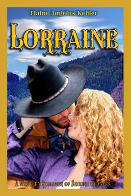 Download Lorraine: A Western Romance of Second Chances - Elaine Angelus Kehler file in PDF