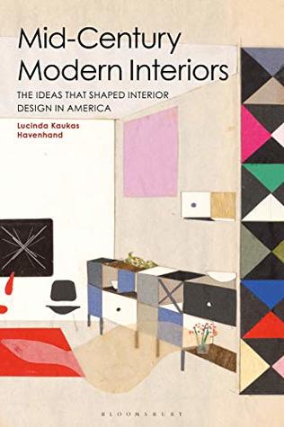 Full Download Mid-Century Modern Interiors: The Ideas that Shaped Interior Design in America - Lucinda Havenhand file in PDF