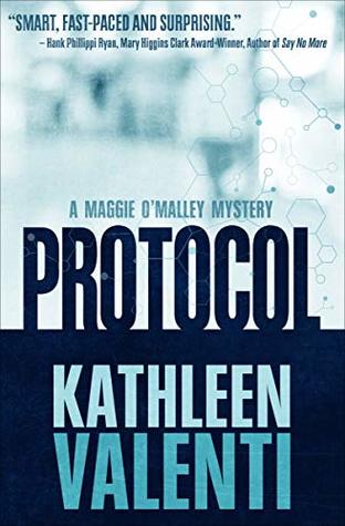 Read Online Protocol (The Maggie O'Malley Mysteries Book 1) - Kathleen Valenti | PDF