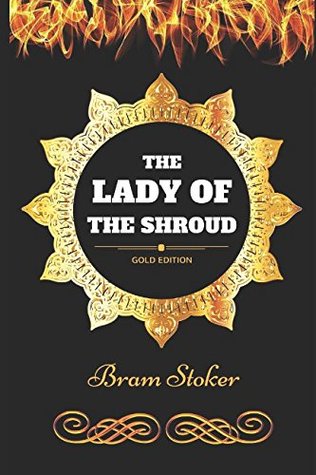 Read Online The Lady Of The Shroud: By Bram Stoker - Illustrated - Bram Stoker file in ePub