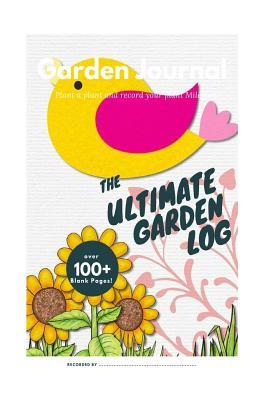 Full Download Garden Journal: Plant a Plant and Record Your Plant Milestone, the Ultimate Garden Log - Passionate Publishing | PDF