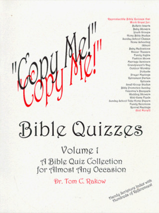 Read Online Copy Me! : Bible Quizzes, Volume 1: A Bible Quiz Collection for Almost Any Occasion - Tom C. Rakow file in ePub