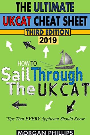 Read Online How To Sail Through the UKCAT: Master the UK Clincal Aptitude Test : The Ultimate CHEAT SHEET - Morgan Phillips file in PDF