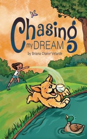 Read Chasing My Dream: A dog's Journey to becoming a National Master Retreiver - Briana Chanir Velarde file in PDF