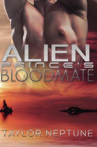 Full Download Alien Prince's Bloodmate: An Alien Scifi Romance (Alien Warrior Brides Book 8) - Taylor Neptune | PDF