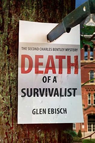 Read Death of a Survivalist (The Charles Bentley Mysteries Book 2) - Glen Ebisch file in ePub