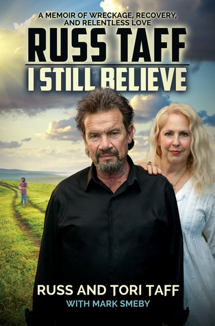 Download I Still Believe: A Memoir of Wreckage, Recovery, and Relentless Love - Russ Taff | ePub