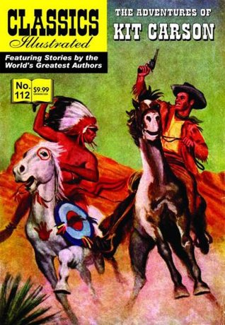 Read The Adventures of Kit Carson, Classics Illustrated - Kenneth W. Fitch | PDF