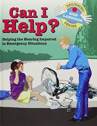 Download Can I Help: Helping the Hearing Impaired in Emergency Situations (GP117) (Beginning Sign Language) - Stan Collins | ePub