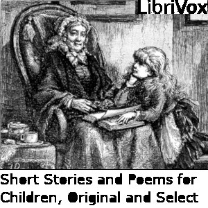 Download Short Stories and Poems for Children, Original and Select - Unknown | PDF