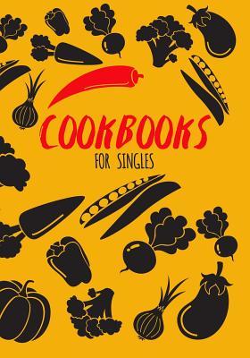 Read Online Cookbooks for Singles: Blank Recipe Cookbook, 7 X 10, 100 Blank Recipe Pages -  file in ePub