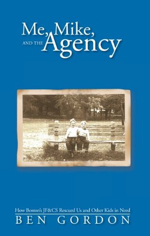 Download Me, Mike, and the Agency: How Boston’S Jf&Cs Rescued Us and Other Kids in Need - Ben Gordon file in ePub