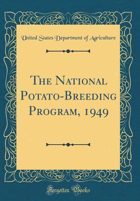 Full Download The National Potato-Breeding Program, 1949 (Classic Reprint) - U.S. Department of Agriculture file in ePub