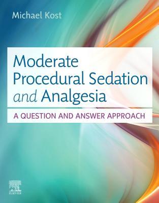 Full Download Moderate Sedation: A Problem-Based Approach E-Book - Michael Kost | ePub