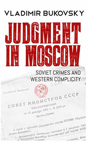 Full Download Judgment in Moscow: Soviet Crimes and Western Complicity - Vladimir Bukovsky file in PDF