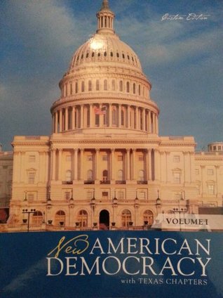 Full Download New American Democracy with Texas Chapters, Volume I, Custom Edition for University of North Texas - Paul E. Peterson, Bertram Johnson, and William G. Mayer Morris P. Fiorina | PDF