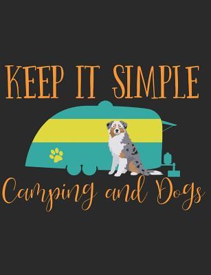 Download Keep It Simple Camping and Dogs: Australian Shepherd Dog School Notebook 100 Pages Wide Ruled Paper -  file in ePub